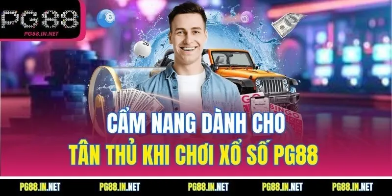 Cẩm Nang Dành Cho Tân Thủ Khi Chơi Xổ Số PG88