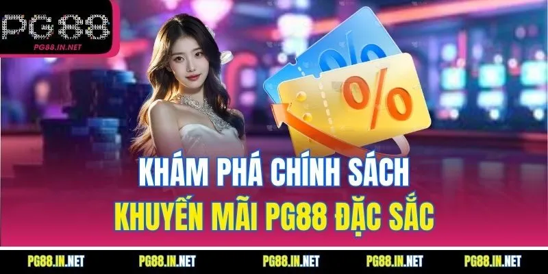 Khám Phá Chính Sách Khuyến Mãi PG88 Đặc Sắc